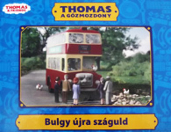 W. Awdry - Thomas a gőzmozdony - Bulgy újra száguld