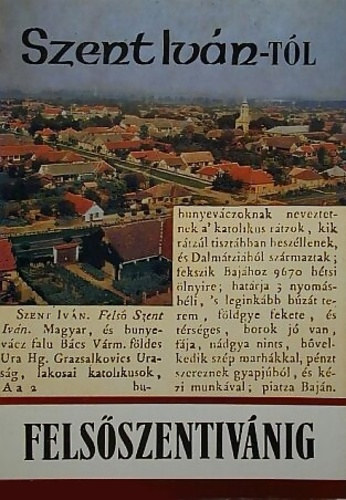 Szent Iv�nt�l Fels�szentiv�nig.