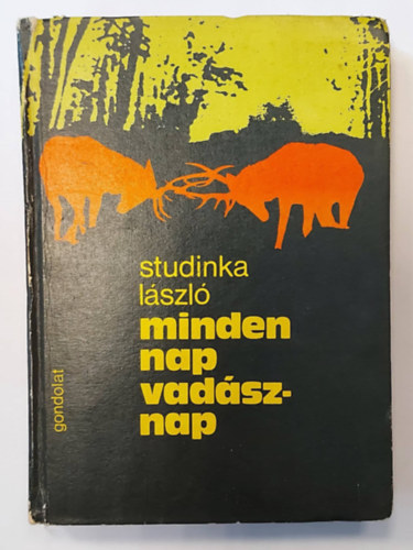 Studinka Lszl - Minden nap vadsznap (A szerz fotival)