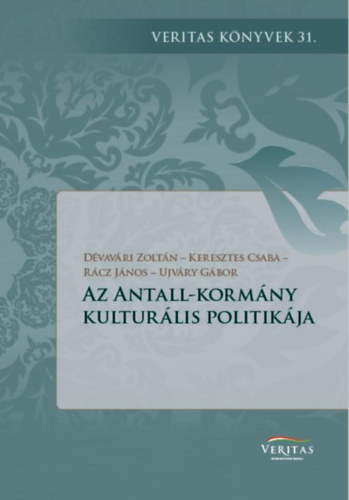 Dvavri Zoltn, Keresztes Csaba, Rcz Jnos, Ujvry Gbor - Az Antall-kormny kulturlis politikja