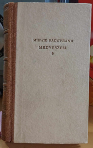 Mihail Sadoveanu - Medveszem (t elbeszls)