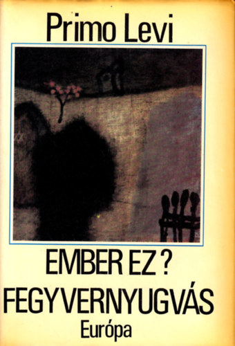 Primo Levi - Ember ez? Fegyvernyugvs