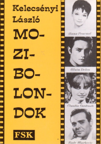 Kelecsnyi Lszl - Mozibolondok