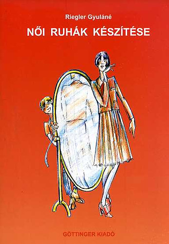 Riegler Gyul�n� - N�i ruh�k k�sz�t�se
