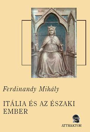 Ferdinandy Mihály - Itália és az északi ember
