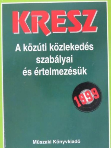 KRESZ - A k�z�ti k�zleked�s szab�lyai 1999.