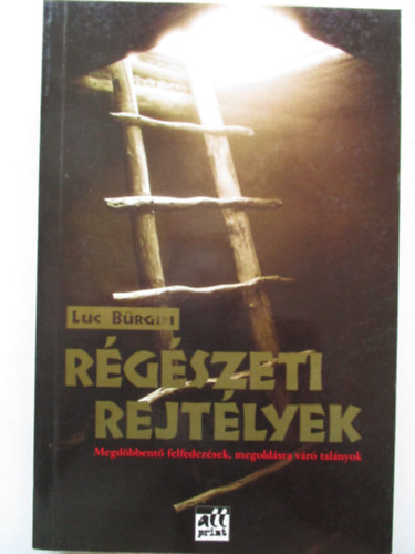 Luc Brgin - Rgszeti rejtlyek