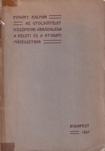 Pog�ny K�lm�n - Az utols��t�let k�z�pkori �br�zol�sa a keleti �s a nyugati m�v�szetben