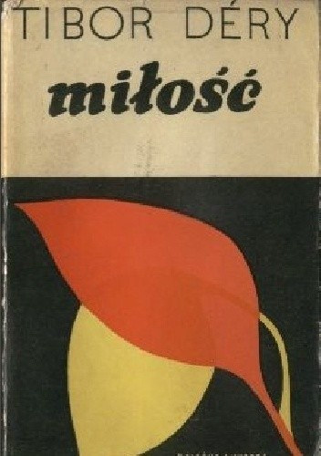Déry Tibor - Miło¶ć: opowiadania