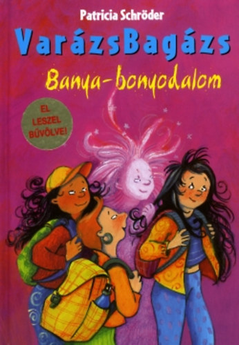 Patricia Schrder - VarzsBagzs: Banya-bonyodalom