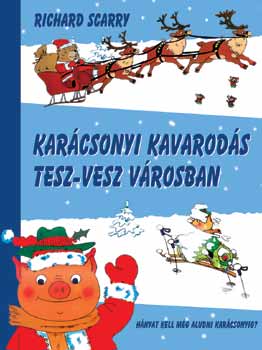 Richard Scarry - Karcsonyi kavarods Tesz-vesz Vrosban