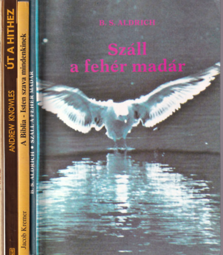 Babos istvn S.J., Jacob Kremer, Andrew Knowles, B. S. Aldrich - 4 db valls knyv (egytt): Szll a fehr madr, t a hithez, A Biblia- Isten szava mindenkinek, A keresztsg