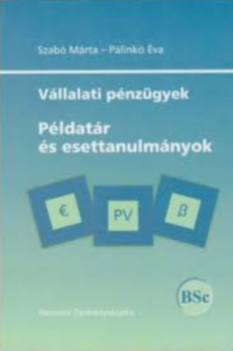 Szab Mrta; Plink va - Vllalati pnzgyek - Pldatr s esettanulmnyok