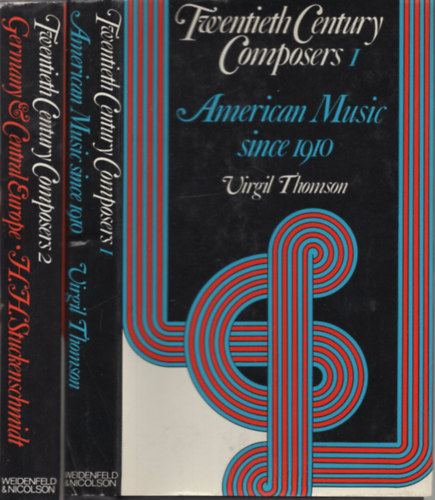 Virgil Thomson, H. H. Stuckenschmidt - Twentieth Century Composers I-II. - American Music since 1910 + Germany & Central Europe
