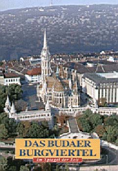 Szraz Gyrgy - Das budaer Burgviertel - Im Spiegel der Zeit