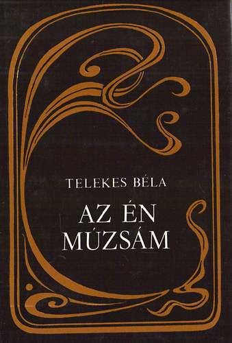 Telekes B�la - Az �n m�zs�m