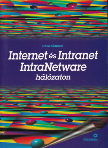 Nagy Sndor - INTERNET S INTRANET INTRANETWARE HLZATON