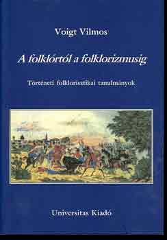 Voigt Vilmos - A folklrtl a folklorizmusig