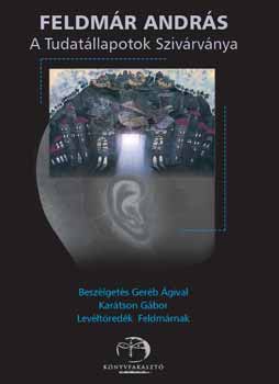 Feldmár András - A tudatállapotok szivárványa