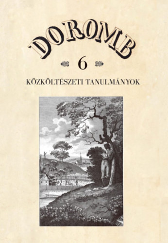 Cs�rsz Rumen Istv�n (szerk.) - Doromb - K�zk�lt�szeti tanulm�nyok 6.