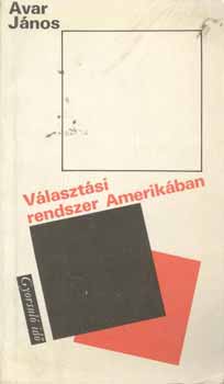 AVAR JÁNOS - Választási rendszer Amerikában