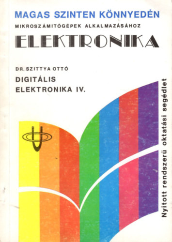Dr. Szittya Ott� - Digit�lis elektronika IV.