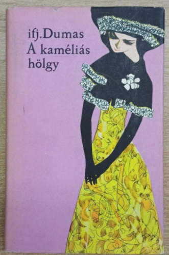 Ifj. Alexandre Dumas (Alexandre Dumas fils) - A kaméliás hölgy (La dame aux camélias - Negyedik kiadás)