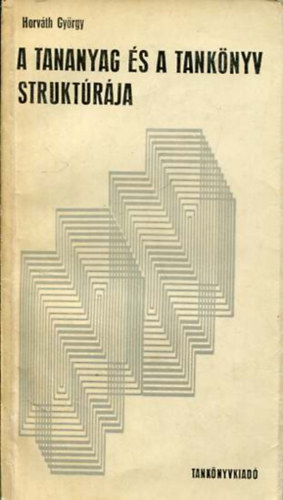 Horváth György - A tananyag és a tankönyv strúktúrája