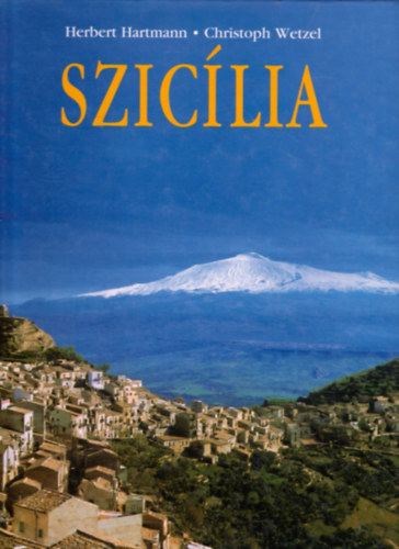 Hartmann, H.-Wetzel, Ch. - Sziclia (mvszet, kultra, trtnelem)