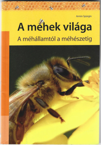Armin Spürgin - A méhek világa