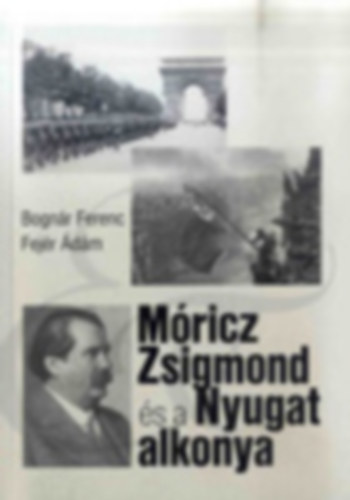 Bognr Ferenc, Fejr dm - Mricz Zsigmond s a Nyugat alkonya