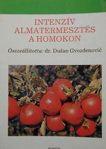 dr. Dusan Gvozdenovic (�ssze�ll�totta) - Intenz�v almatermeszt�s a homokon
