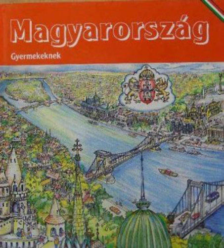 Szalontay Gyul�n� (szerk.) - Magyarorsz�g gyermekeknek