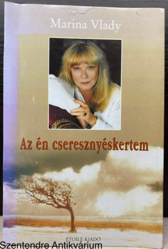 Marina Vlady, Szerk.: T�th Krisztina, Ford.: �d�m Anik� - Az �n csereszny�skertem (Saj�t k�ppel)