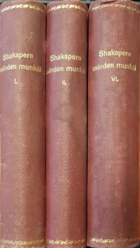Shakespeare, William - Shakspere minden munki I, II, VI.