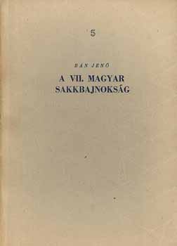 Bn Jen - A VII. magyar sakkbajnoksg