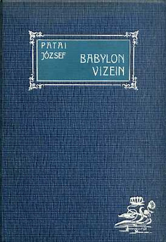Patai Jzsef - Babylon vizein