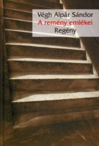 V�gh Alp�r S�ndor - A rem�ny eml�kei - Reg�ny