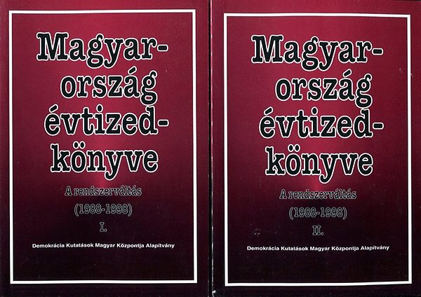 Kurtn Sndor,Sndor Pter, Vass Lszl - Magyarorszg vtizedknyve - A rendszervlts (1988-1998) I-II.
