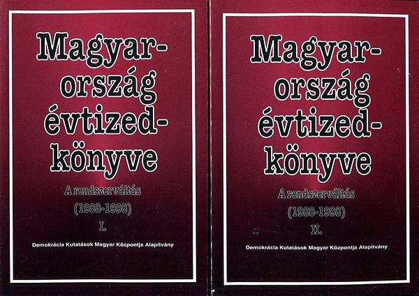 Kurtn Sndor,Sndor Pter, Vass Lszl - Magyarorszg vtizedknyve - A rendszervlts (1988-1998) I-II.