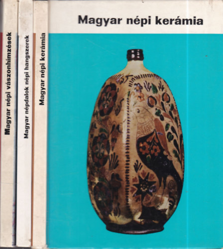 3 db. Magyar n�pm�v�szet (1, 2, 8. k�tetek)- Magyar n�pi ker�mia + Magyar n�pdalok �s n�pi hangszerek + Magyar n�pi v�szonh�mz�sek)