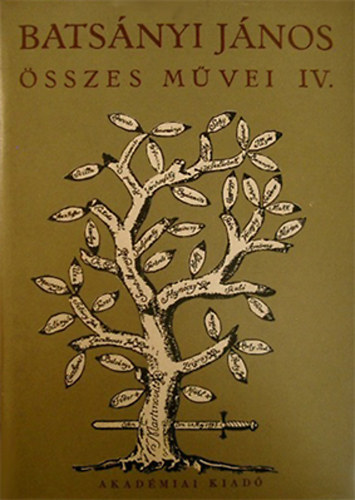 Bats�nyi J�nos - Bats�nyi J�nos �sszes m�vei IV.
