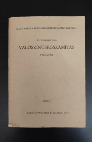 Dr. Denkinger Géza - Valószínűségszámítás (példatár)