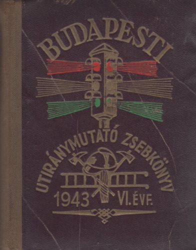 T�r�k Antal (szerk.) - Budapest sz�kesf�v�ros utc�inak �tir�nymutat� zsebk�nyve �s szakmai c�mt�ra 1943