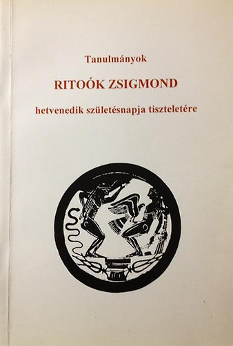 Hermann Istvn (szerkesztette) - Tanulmnyok Ritok Zsigmond hetvenedik szletsnapja tiszteletre