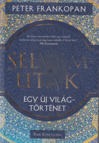 Frankopan, Peter - Selyemutak