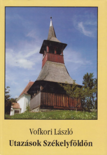 Vofkori László - Utazások Székelyföldön