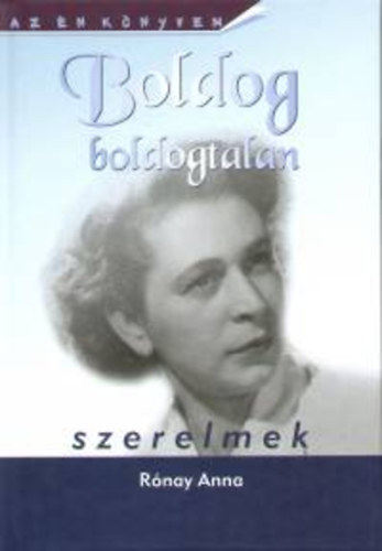 Rnay Anna - Boldog boldogtalan szerelmek II.