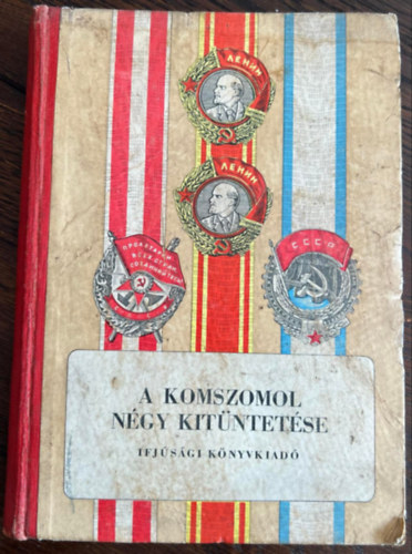 A komszomol n�gy kit�ntet�se