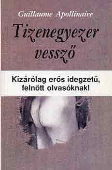 Guillaume Apollinaire - Tizenegyezer vessz�